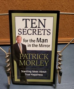 Ten Secrets for the Man in the Mirror - MM for MIM