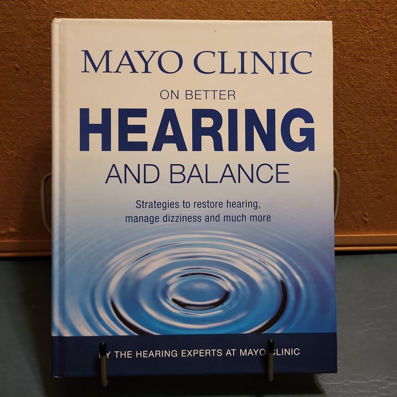 Mayo Clinic on Better Hearing and Balance 