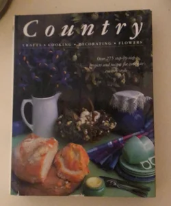 Country Crafts, Cooking, Decorating and Flowers