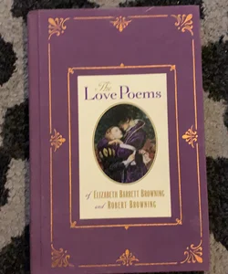 The Love Poems of Elizabeth And Robert Browning