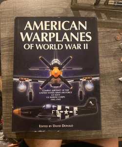 American Warplanes Of World War II