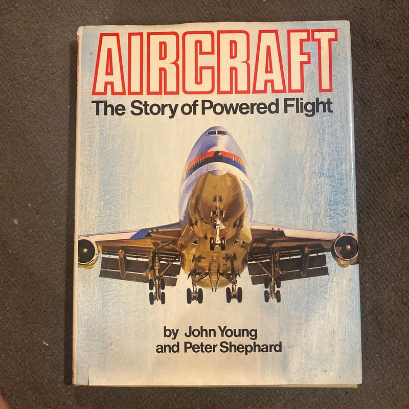 AIRCRAFT The Story of Powered Flight