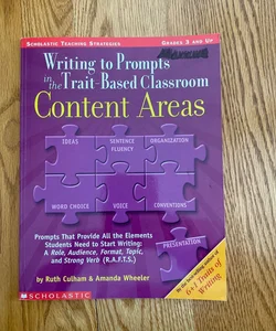 Writing to Prompts in the Trait-Based Classroom - Content Areas