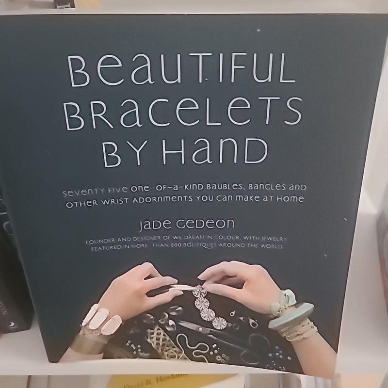 Beautiful Bracelets by Hand