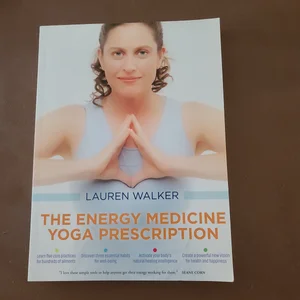 The Energy Medicine Yoga Prescription