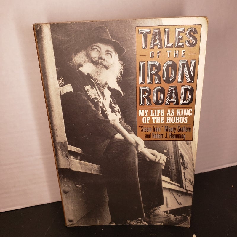 Tales of the Iron Road My Life as King of the Hobos