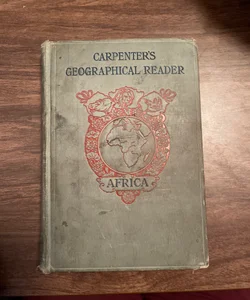 Carpenter’s Geographical Reader Africa 
