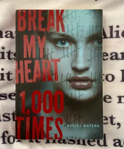 Break My Heart 1,000 Times