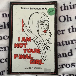 I Am Not Your Final Girl