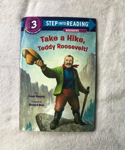 Take a Hike, Teddy Roosevelt!