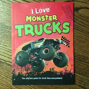 I Love Monster Trucks