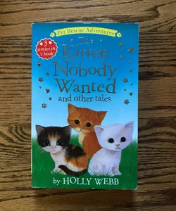 The Kitten Nobody Wanted and Other Tales