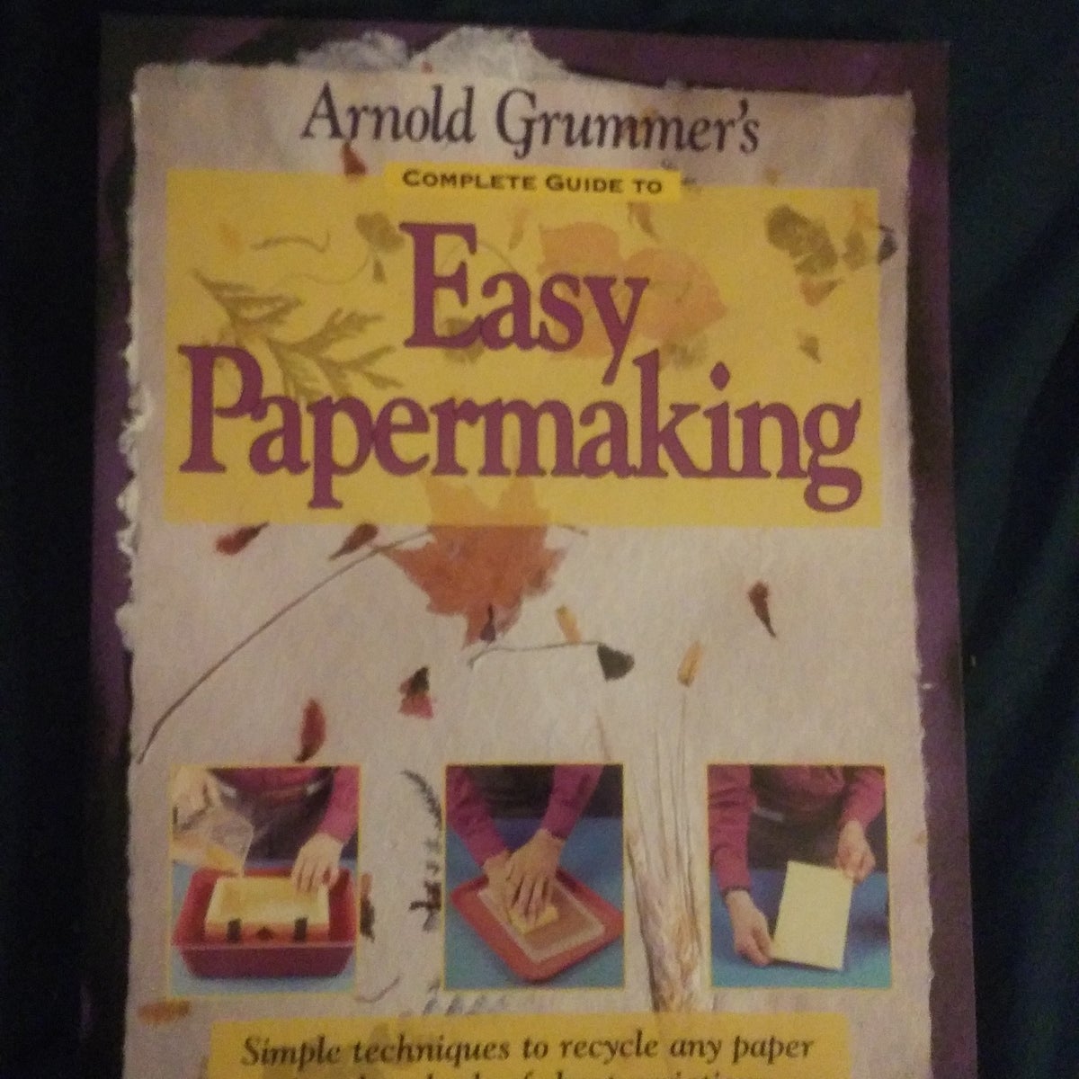 Complete Guide to Easy Papermaking by Arnold E. Grummer, Paperback Pangobooks