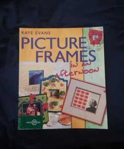 Picture Frames in an Afternoon