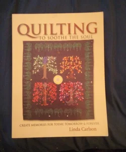 Quilting to soothe the soul