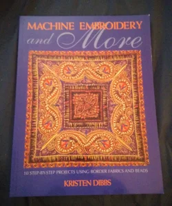 Machine Embroidery and More