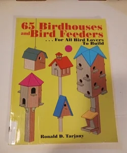 65 Birdhouses and Bird Feeders