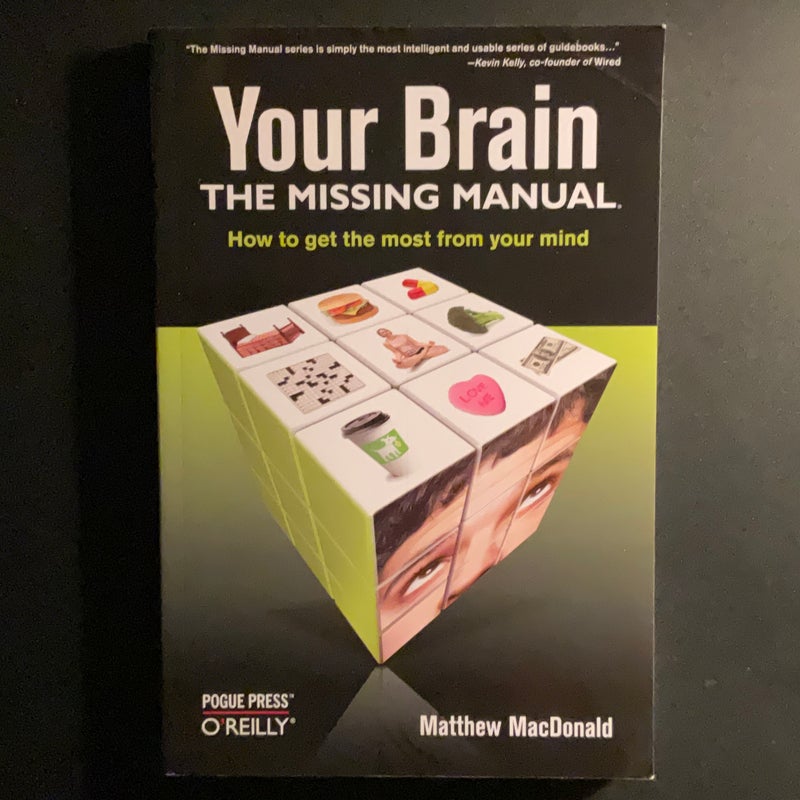 Your Brain: the Missing Manual