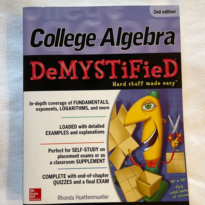 College Algebra DeMYSTiFieD, 2nd Edition