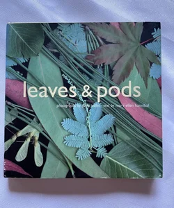 Leaves and Pods