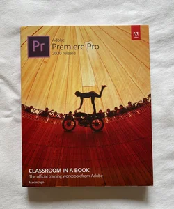 Adobe Premiere Pro Classroom in a Book (2020 Release)