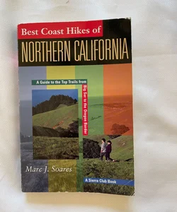 Best Coast Hikes of Northern California - A Guide to the Top Trails from Big Sur to the Oregon Border