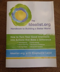 The Idealist.org Handbook to Building a Better World