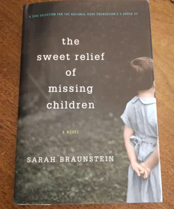 The Sweet Relief of Missing Children: A Novel