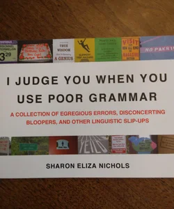 I Judge You When You Use Poor Grammar