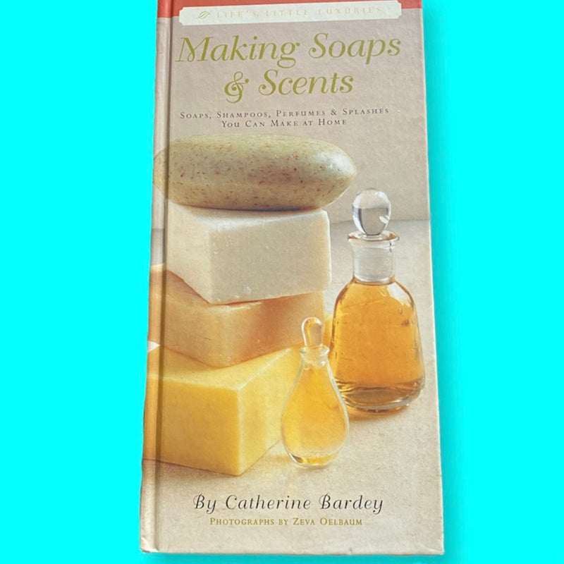 Making Soaps & Scents