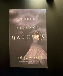 Where Silence Gathers