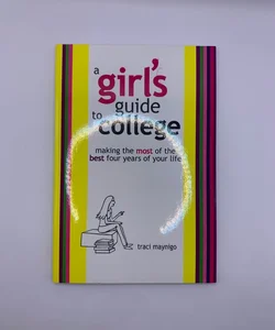 A Girl's Guide to College