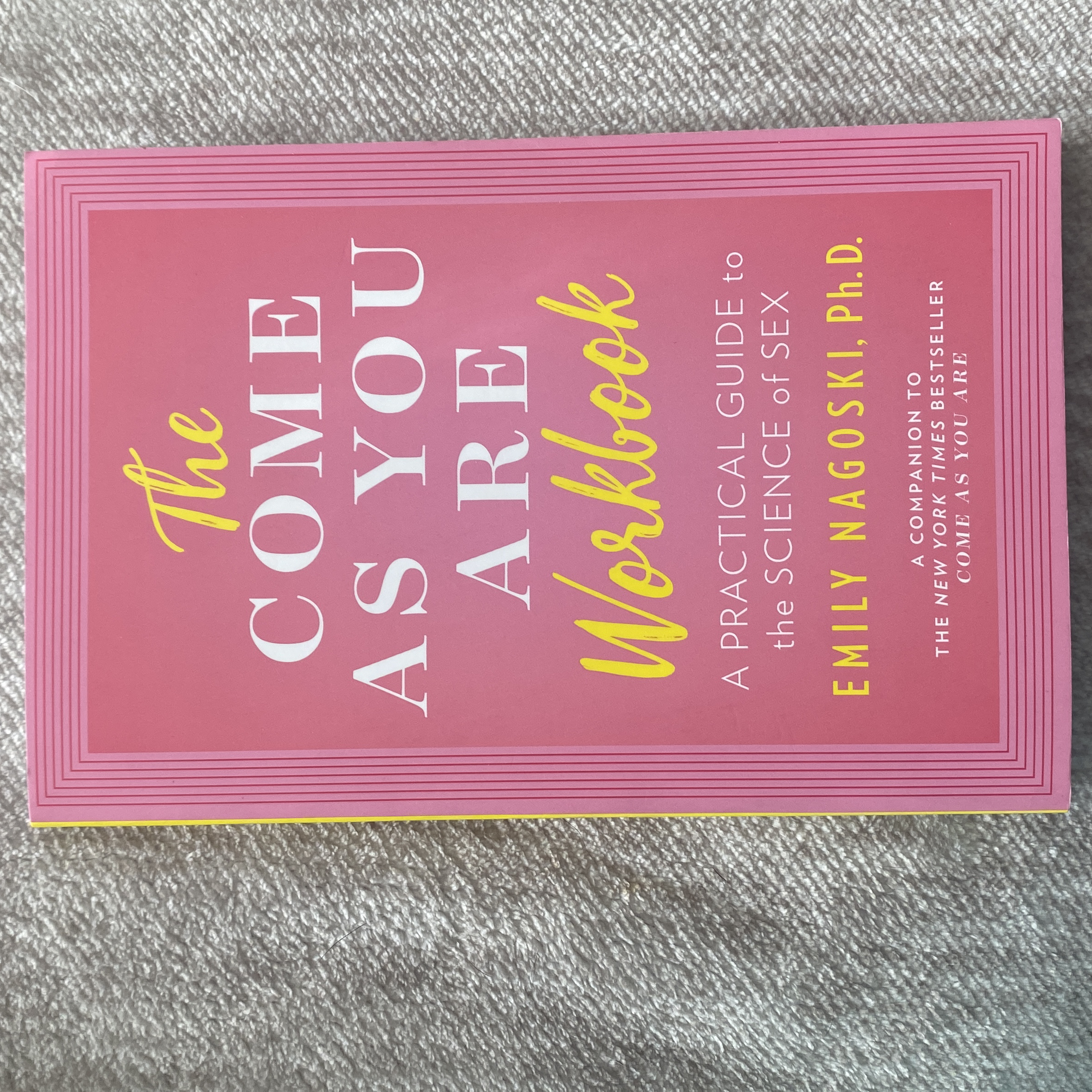 The Come As You Are Workbook