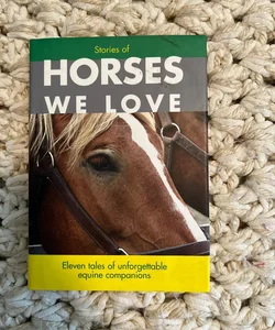 Stories of Horses We Love 