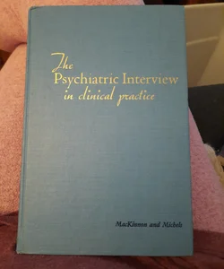 The psychiatric interview in clinical peactice