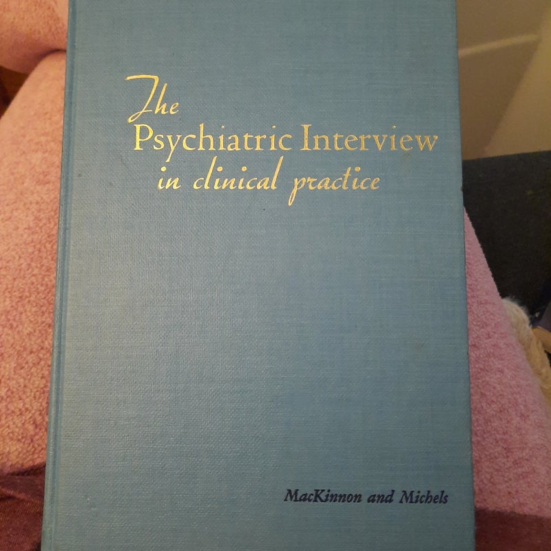 The psychiatric interview in clinical peactice