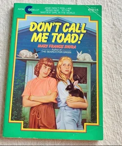 Don't Call Me Toad!