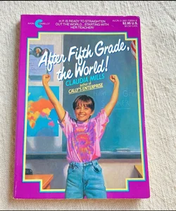 After Fifth Grade, the World!