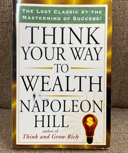 Think Your Way to Wealth