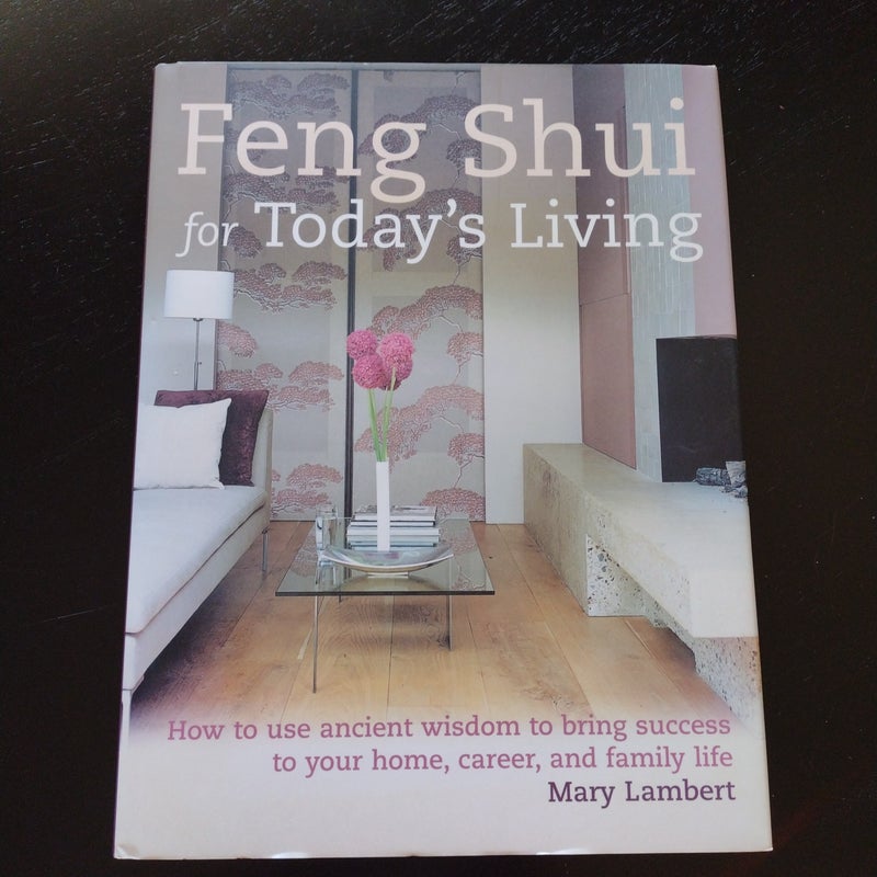 Feng Shui for Today's Living