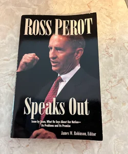 Ross Perot Speaks Out 