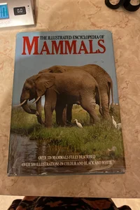 The Illustrated Encyclopedia of Mammals