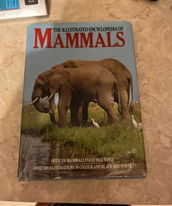 The Illustrated Encyclopedia of Mammals
