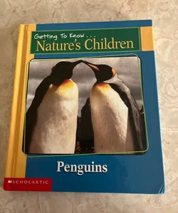 Getting to Know Nature’s Children: Penguins & Elephants 