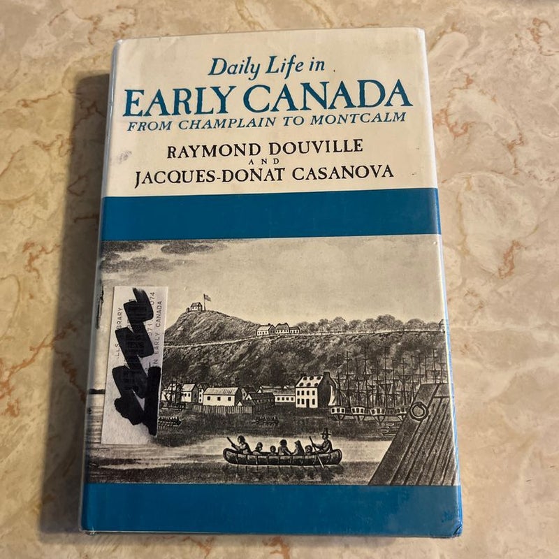 Daily Life in Early Canada: From Champlain to Montcalm
