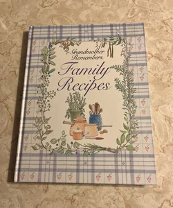 Grandmother Remembers: Family Recipes 