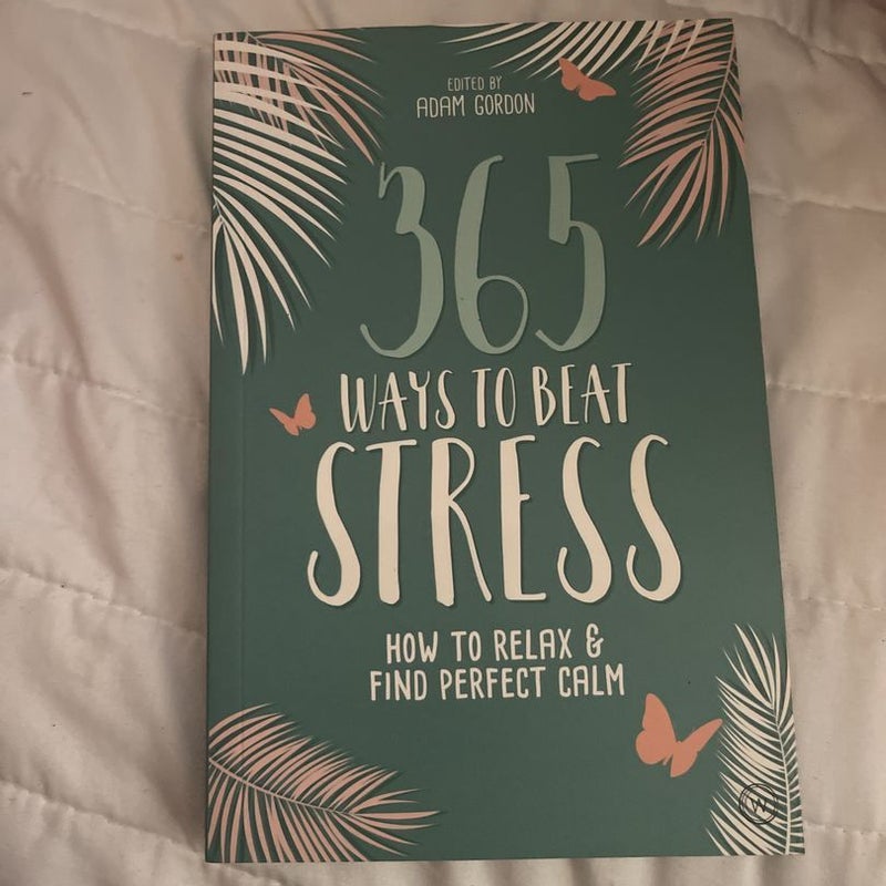 365 Ways to Beat Stress