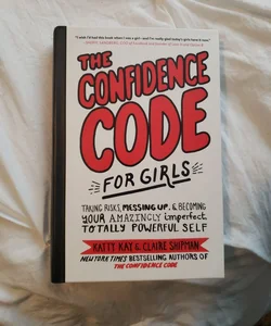 The Confidence Code for Girls