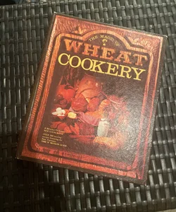 The Magic of Wheat Cookery