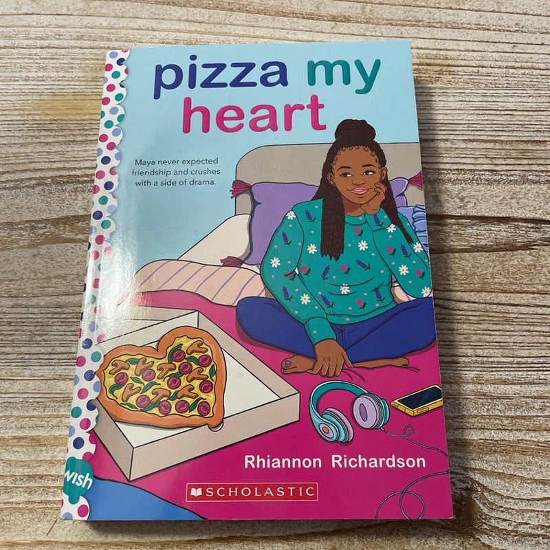 Pizza My Heart: a Wish Novel